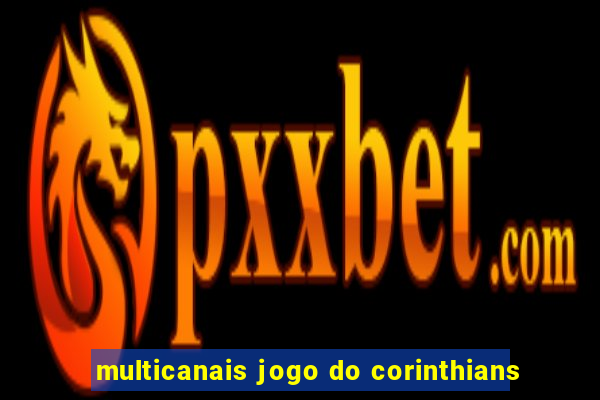 multicanais jogo do corinthians